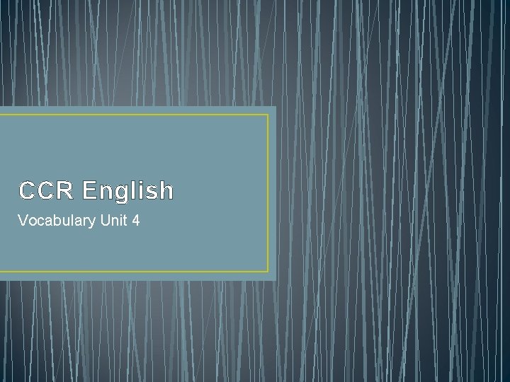 CCR English Vocabulary Unit 4 