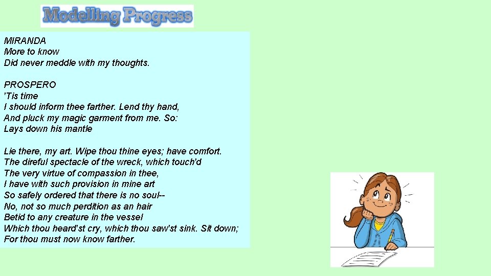 MIRANDA More to know Did never meddle with my thoughts. PROSPERO 'Tis time I MIRANDA More to know Did never meddle with my thoughts. PROSPERO 'Tis time I