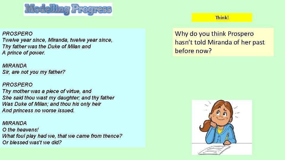 Think! PROSPERO Twelve year since, Miranda, twelve year since, Thy father was the Duke Think! PROSPERO Twelve year since, Miranda, twelve year since, Thy father was the Duke
