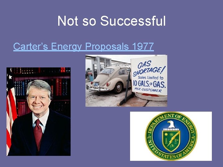 Not so Successful Carter’s Energy Proposals 1977 