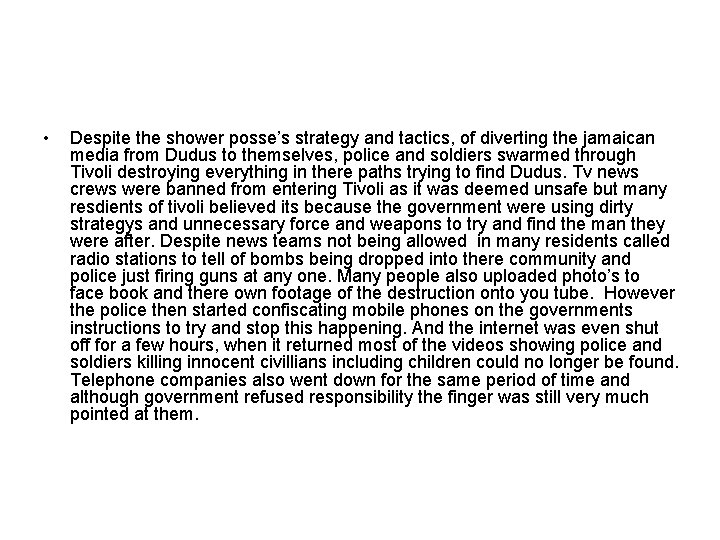  • Despite the shower posse’s strategy and tactics, of diverting the jamaican media