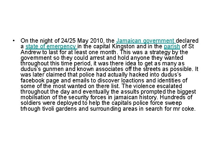  • On the night of 24/25 May 2010, the Jamaican government declared a