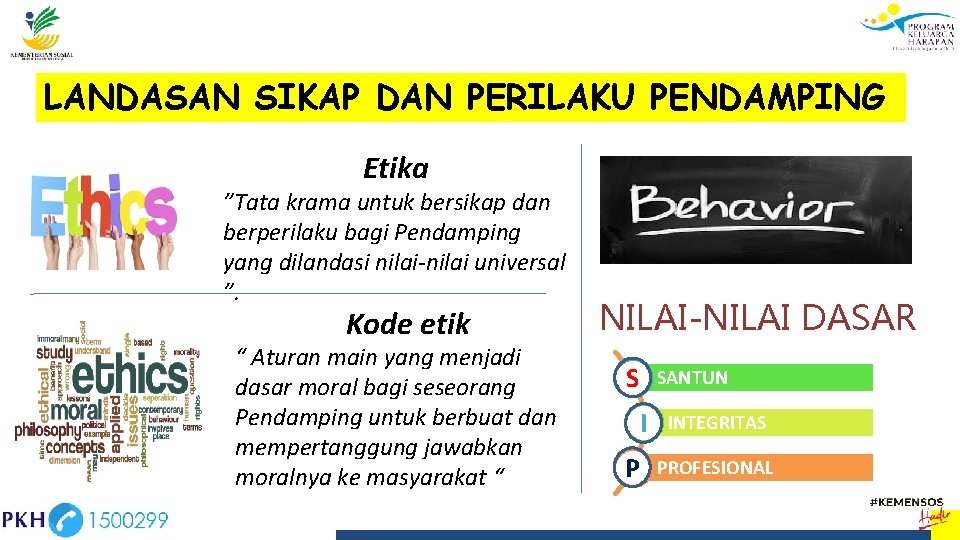 LANDASAN SIKAP DAN PERILAKU PENDAMPING Etika ”Tata krama untuk bersikap dan berperilaku bagi Pendamping