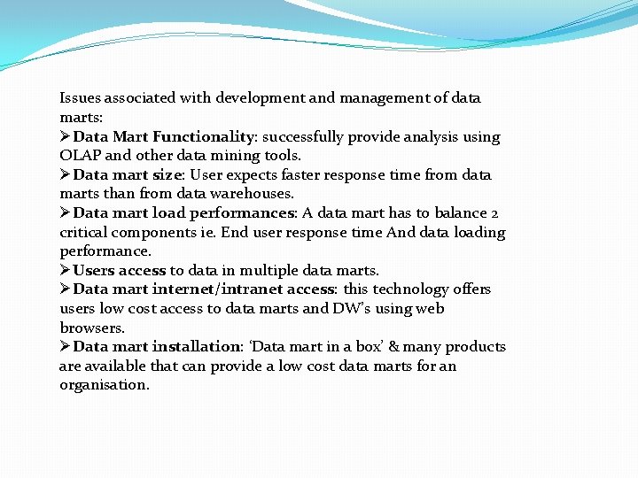 Issues associated with development and management of data marts: ØData Mart Functionality: successfully provide