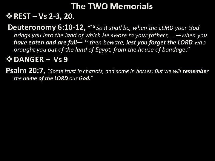 The TWO Memorials v REST – Vs 2 -3, 20. Deuteronomy 6: 10 -12,