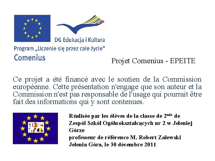 Projet Comenius - EPEITE Ce projet a été financé avec le soutien de la