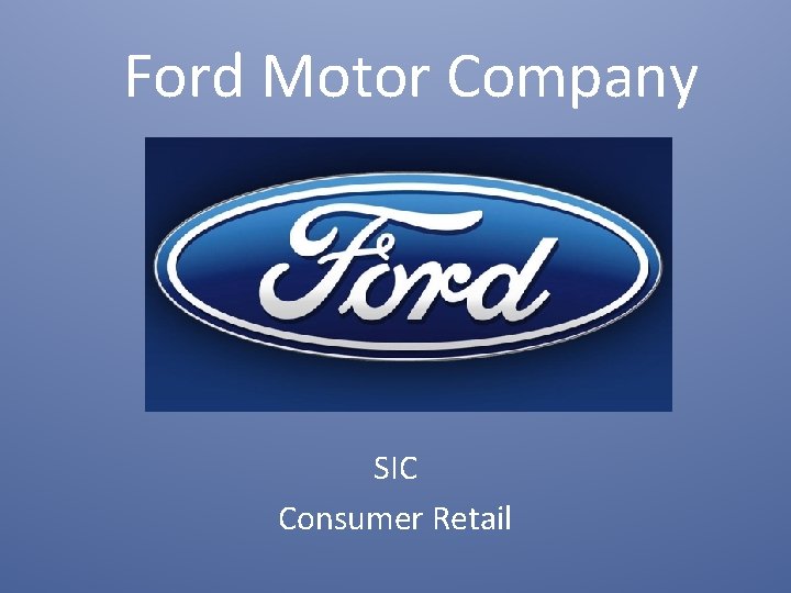 Ford Motor Company SIC Consumer Retail 