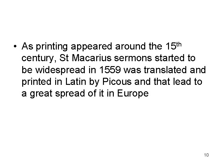  • As printing appeared around the 15 th century, St Macarius sermons started