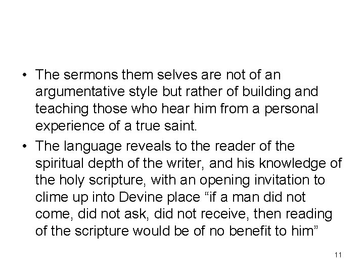  • The sermons them selves are not of an argumentative style but rather