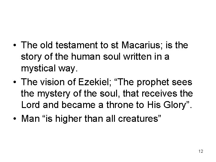  • The old testament to st Macarius; is the story of the human
