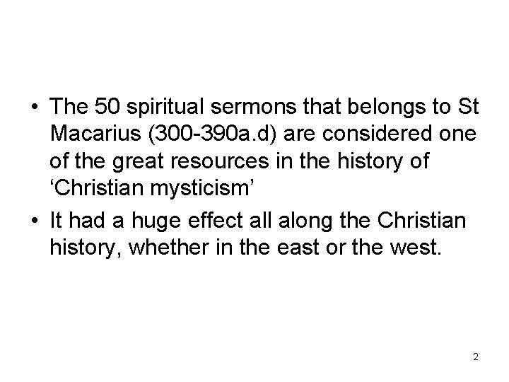  • The 50 spiritual sermons that belongs to St Macarius (300 -390 a.