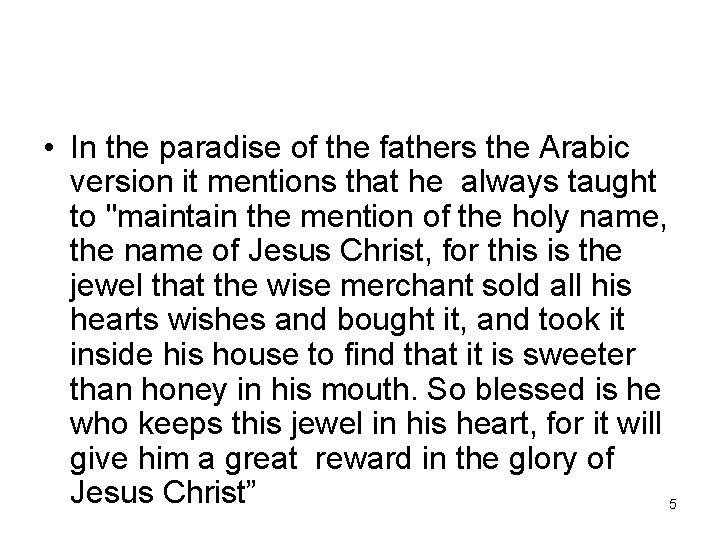  • In the paradise of the fathers the Arabic version it mentions that