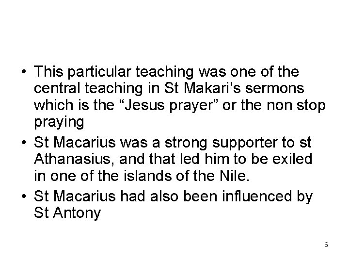  • This particular teaching was one of the central teaching in St Makari’s