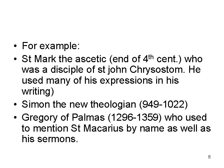  • For example: • St Mark the ascetic (end of 4 th cent.