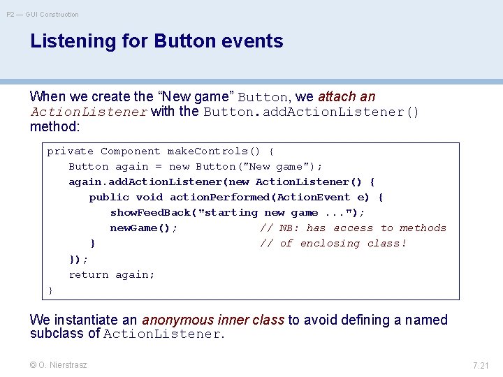 P 2 — GUI Construction Listening for Button events When we create the “New