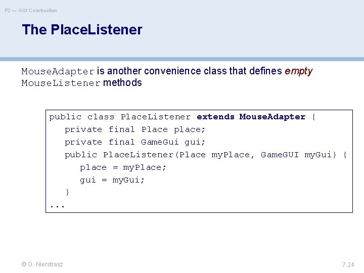 P 2 — GUI Construction The Place. Listener Mouse. Adapter is another convenience class