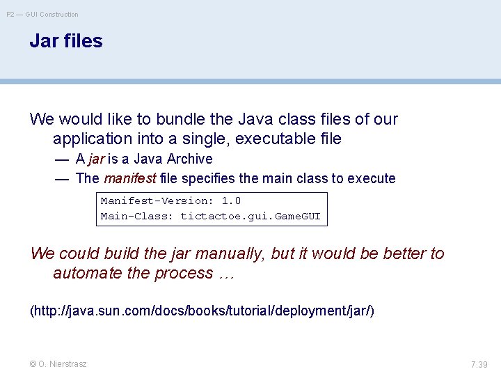 P 2 — GUI Construction Jar files We would like to bundle the Java