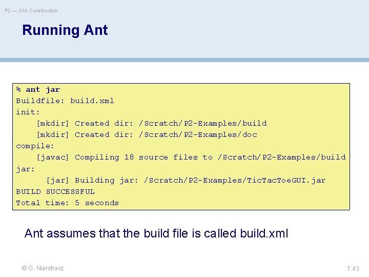 P 2 — GUI Construction Running Ant % ant jar Buildfile: build. xml init: