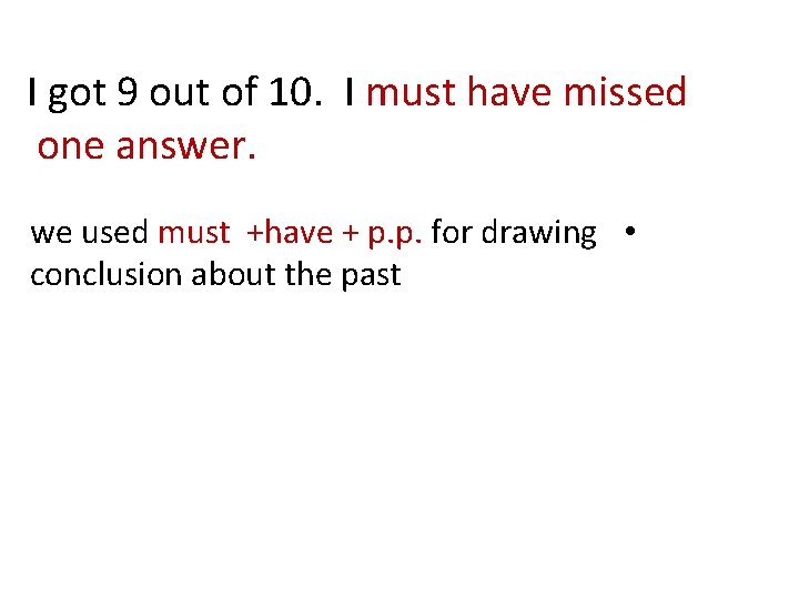 I got 9 out of 10. I must have missed one answer. we used