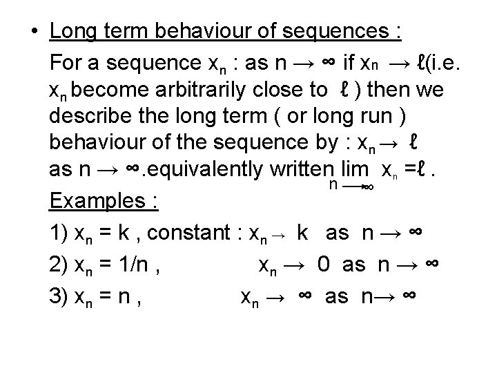  • Long term behaviour of sequences : For a sequence xn : as