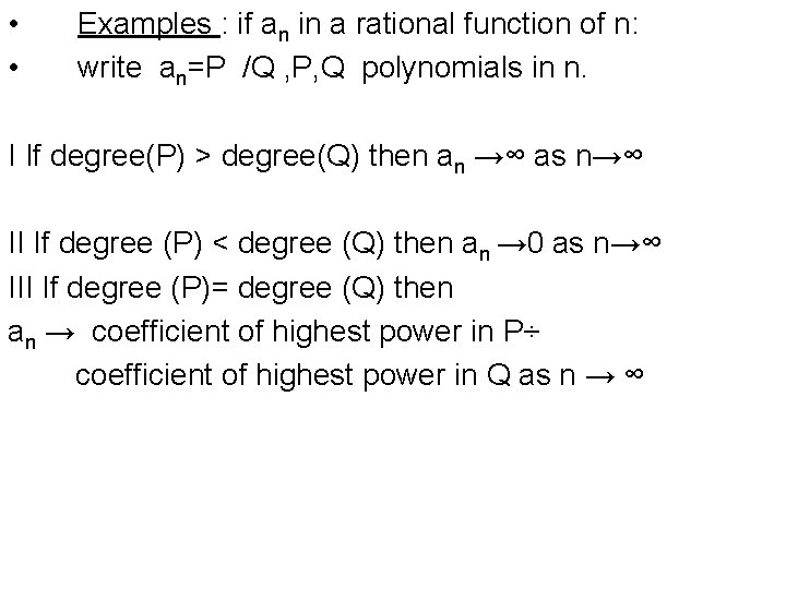  • • Examples : if an in a rational function of n: write