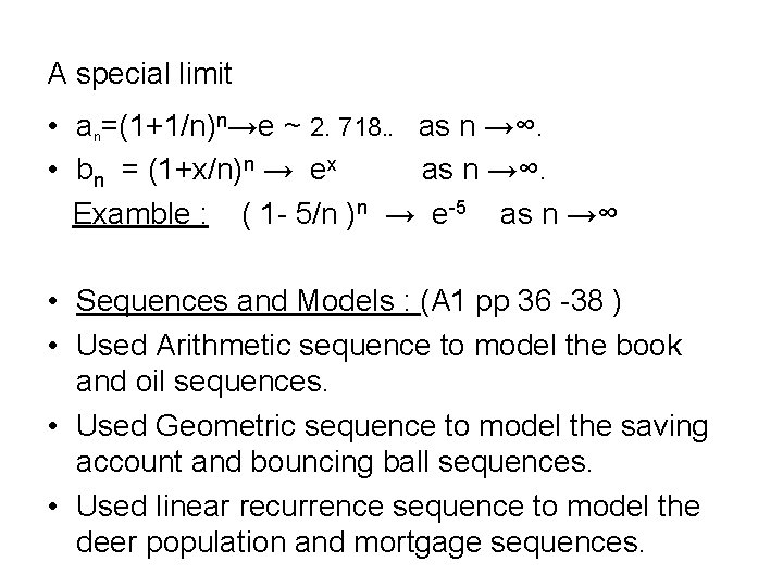 A special limit • an=(1+1/n)n→e ~ 2. 718. . as n →∞. • bn