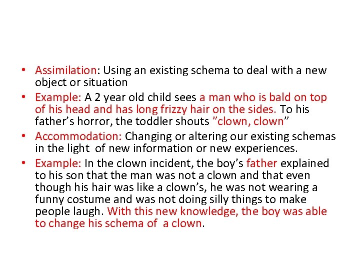  • Assimilation: Using an existing schema to deal with a new object or