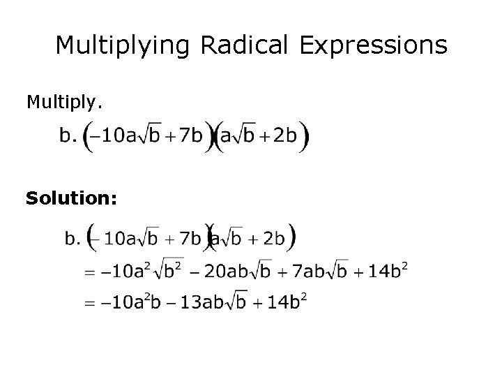 Multiplying Radical Expressions Multiply. Solution: 