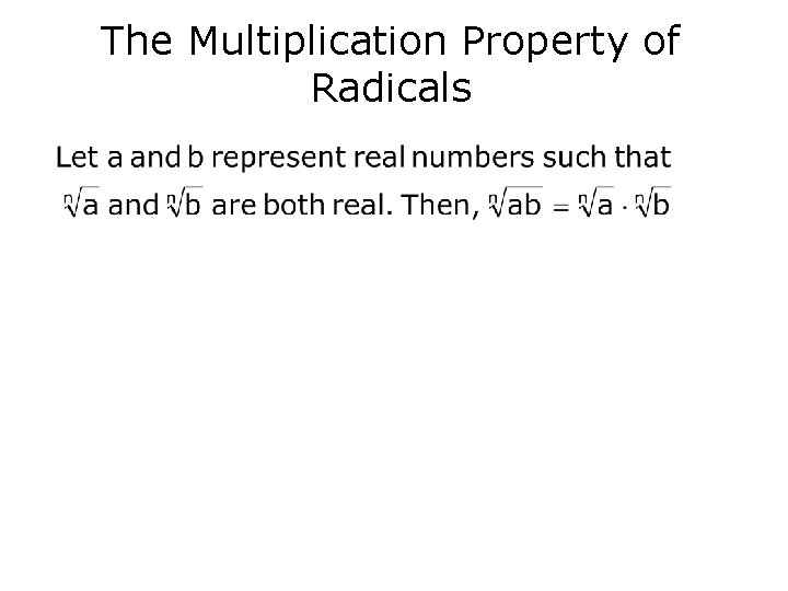 The Multiplication Property of Radicals 