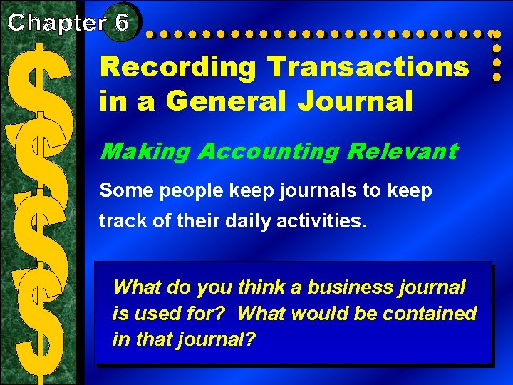 Recording Transactions in a General Journal Making Accounting Relevant Some people keep journals to