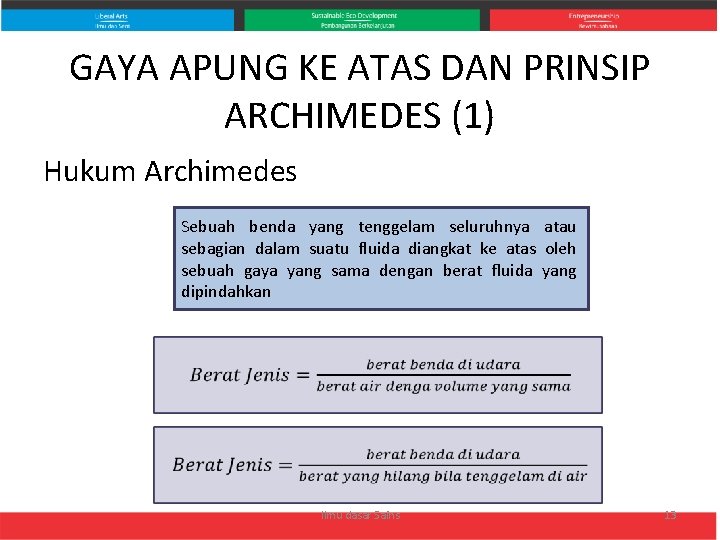 GAYA APUNG KE ATAS DAN PRINSIP ARCHIMEDES (1) Hukum Archimedes Sebuah benda yang tenggelam