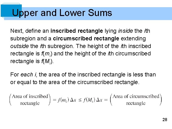 Upper and Lower Sums Next, define an inscribed rectangle lying inside the ith subregion
