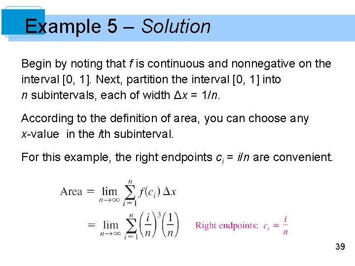 Example 5 – Solution Begin by noting that f is continuous and nonnegative on
