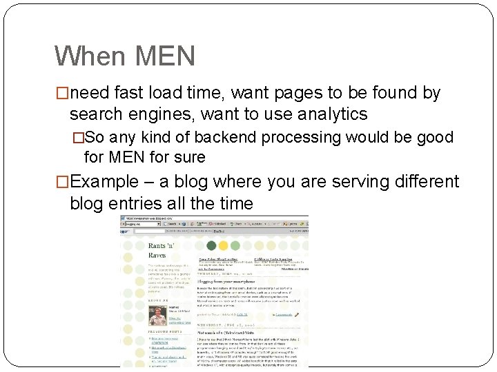 When MEN �need fast load time, want pages to be found by search engines,