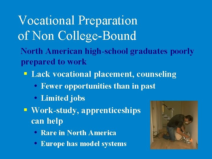 Vocational Preparation of Non College-Bound North American high-school graduates poorly prepared to work §