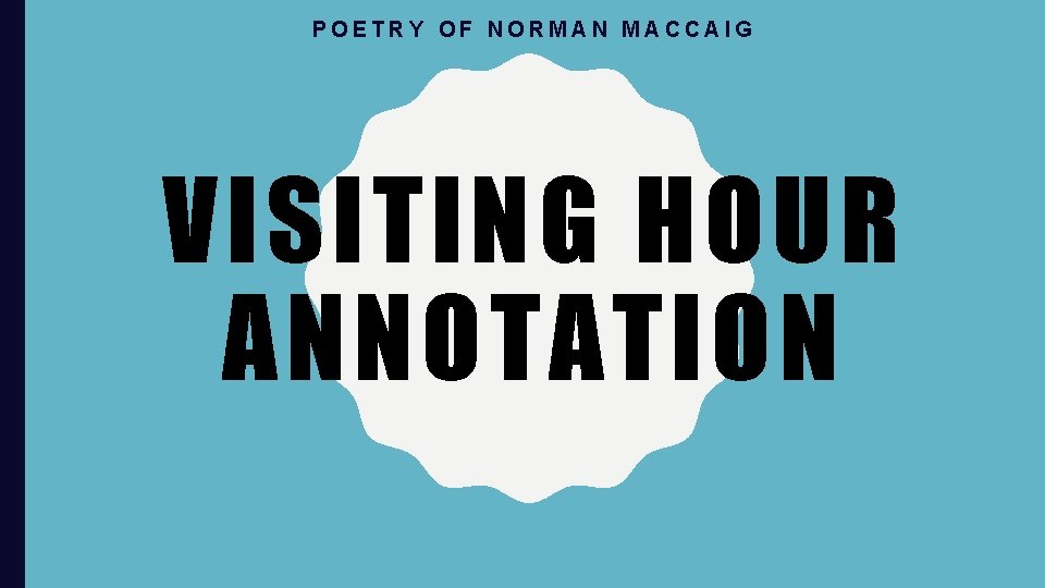 POETRY OF NORMAN MACCAIG VISITING HOUR ANNOTATION 