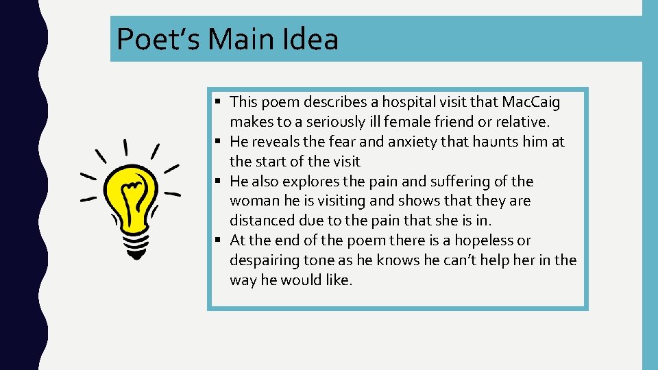 Poet’s Main Idea § This poem describes a hospital visit that Mac. Caig makes