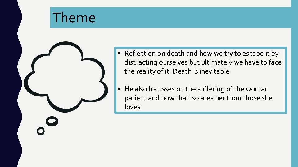 Theme § Reflection on death and how we try to escape it by distracting