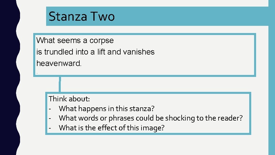 Stanza Two What seems a corpse is trundled into a lift and vanishes heavenward.