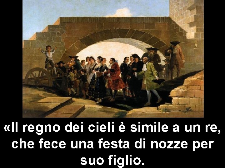  «Il regno dei cieli è simile a un re, che fece una festa