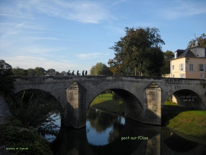 pont sur l’Oise courtesy of : Comrad 