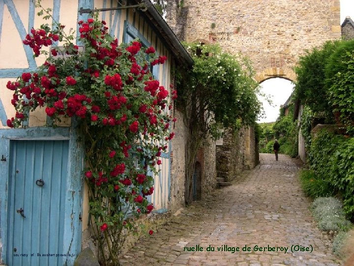 courtesy of : Beauchampseveille. fr ruelle du village de Gerberoy (Oise) 