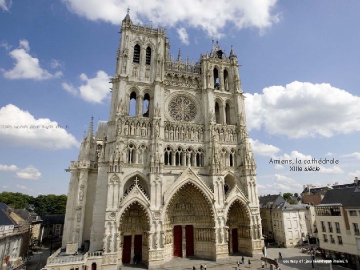 Amiens, la cathédrale XIIIe siècle courtesy of : journéesdupatrimoine. fr 