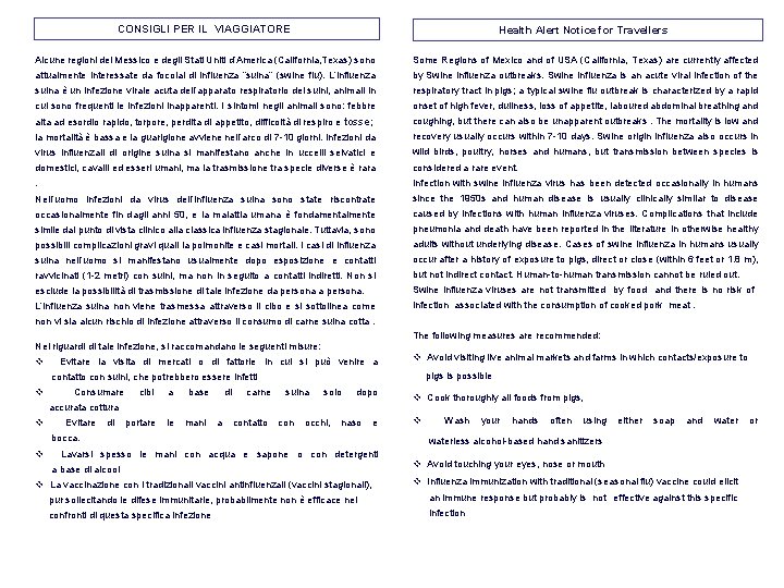 CONSIGLI PER IL VIAGGIATORE Health Alert Notice for Travellers Alcune regioni del Messico e