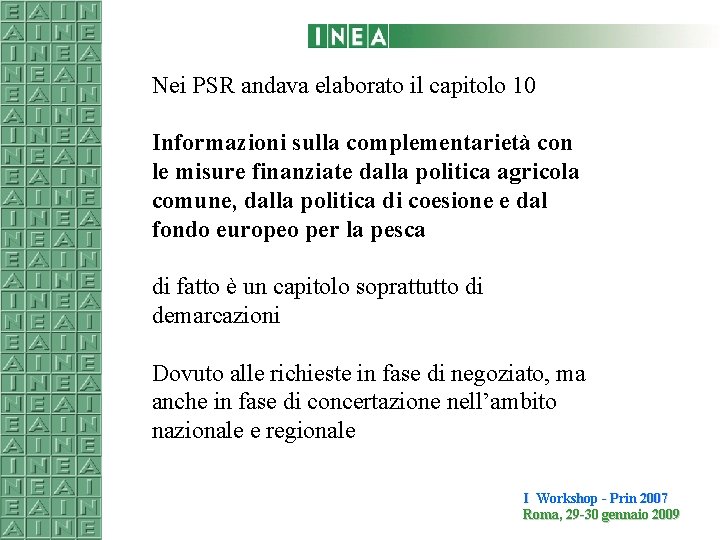 Nei PSR andava elaborato il capitolo 10 Informazioni sulla complementarietà con le misure finanziate