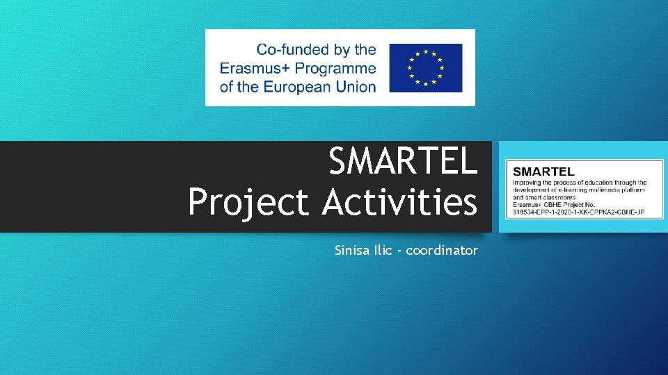 SMARTEL Project Activities Sinisa Ilic - coordinator 