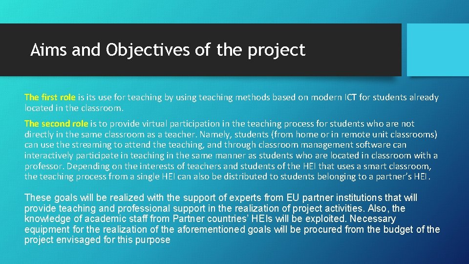 Aims and Objectives of the project The first role is its use for teaching