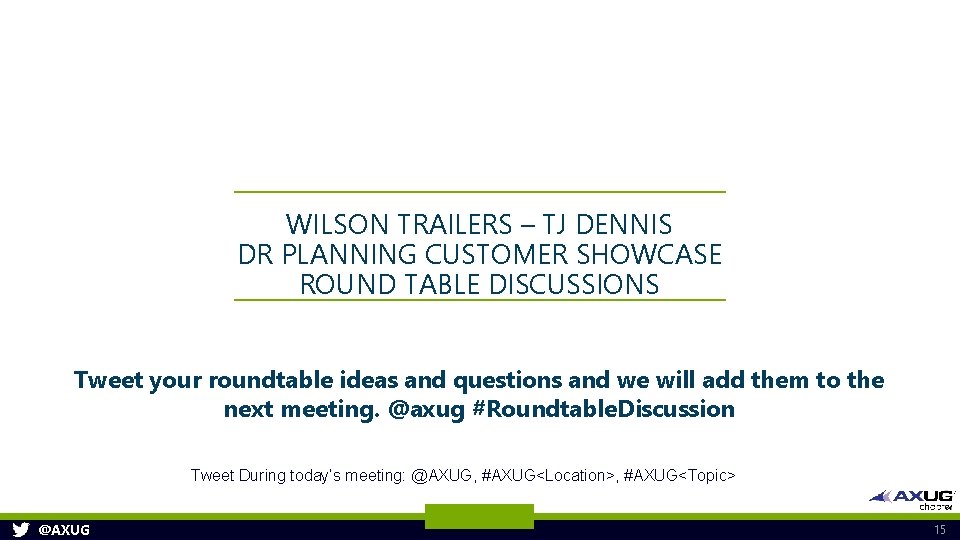 WILSON TRAILERS – TJ DENNIS DR PLANNING CUSTOMER SHOWCASE ROUND TABLE DISCUSSIONS Tweet your