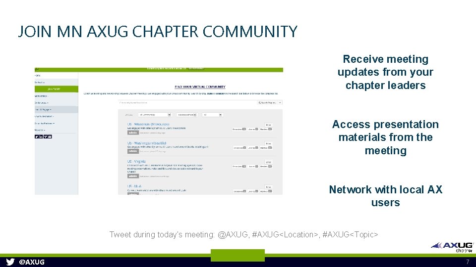 JOIN MN AXUG CHAPTER COMMUNITY Receive meeting updates from your chapter leaders Access presentation