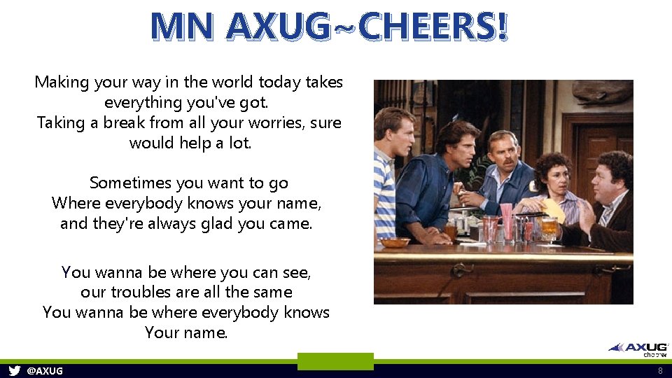 MN AXUG~CHEERS! Making your way in the world today takes everything you've got. Taking